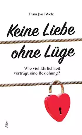 Couverture du produit · Keine Liebe ohne Lüge: Wie viel Ehrlichkeit verträgt eine Beziehung?
