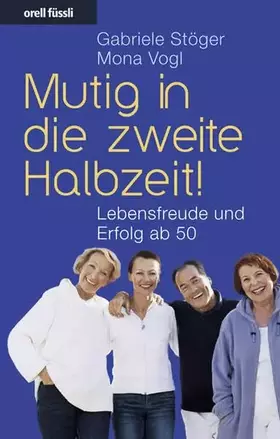 Couverture du produit · Mutig in die zweite Halbzeit!: Lebensfreude und Erfolg ab 50