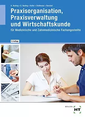 Couverture du produit · Praxisorganisation, Praxisverwaltung und Wirtschaftskunde: für Medizinische und Zahnmedizinische Fachangestellte