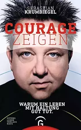 Couverture du produit · Courage zeigen: Warum ein Leben mit Haltung gut tut