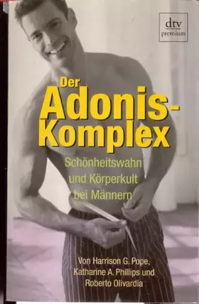 Couverture du produit · Der Adonis-Komplex: Schönheitswahn und Körperkult bei Männern