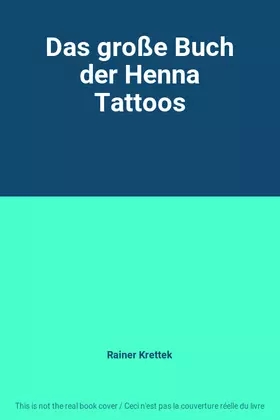 Couverture du produit · Das große Buch der Henna Tattoos