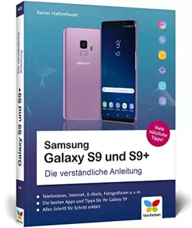 Couverture du produit · Samsung Galaxy S9 und S9+: Die verständliche Anleitung. Alle Android-Funktionen erklärt. Komplett in Farbe.