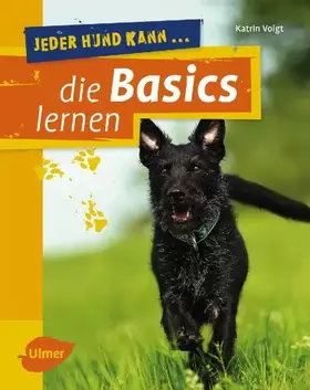 Couverture du produit · Jeder Hund kann die Basics lernen: Grunderziehung leicht gemacht