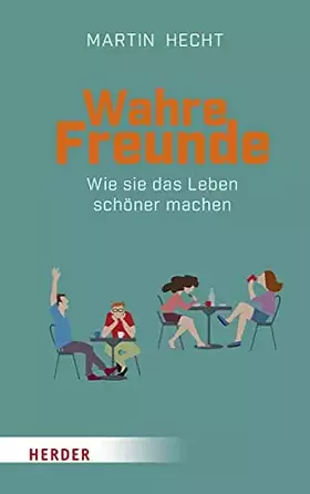 Couverture du produit · Wahre Freunde: Wie sie das Leben schöner machen