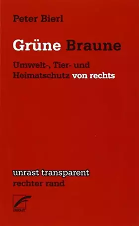 Couverture du produit · Grüne Braune: Umwelt-, Tier- und Heimatschutz von Rechts (unrast transparent - rechter rand)