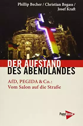Couverture du produit · Der Aufstand des Abendlandes: AfD, PEGIDA & Co.: Vom Salon auf die Straße (Neue Kleine Bibliothek)