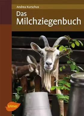 Couverture du produit · Das Milchziegenbuch: Vom Hofbau bis zum Käsen