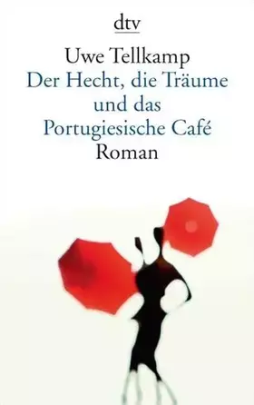 Couverture du produit · Der Hecht, die Träume und das Portugiesische Café: Roman