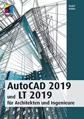 Couverture du produit · AutoCAD 2019 und LT 2019 für Architekten und Ingenieure (mitp Professional)