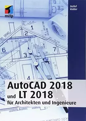 Couverture du produit · AutoCAD 2018 und LT 2018 für Architekten und Ingenieure (mitp Professional)