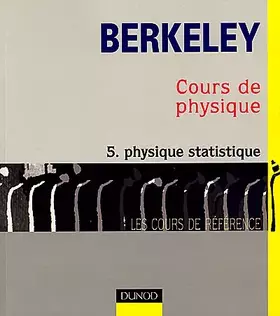 Couverture du produit · Cours de physique de Berkeley, tome 5 : Physique statistique