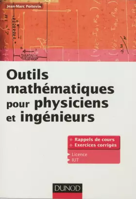 Couverture du produit · Outils mathématiques pour physiciens et ingénieurs - Rappels de cours et exercices corrigés