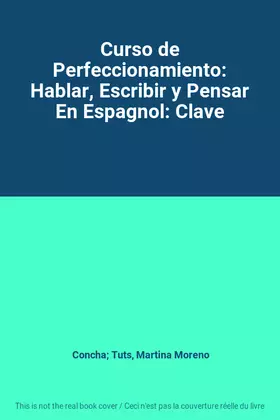 Couverture du produit · Curso de Perfeccionamiento: Hablar, Escribir y Pensar En Espagnol: Clave