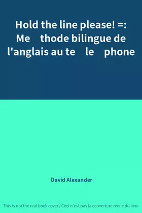 Couverture du produit · Hold the line please! : Méthode bilingue de l'anglais au téléphone