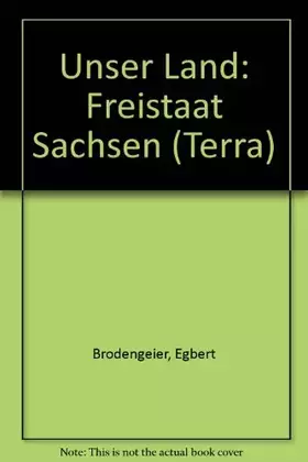 Couverture du produit · Unser Land Freistaat Sachsen (TERRA Länderhefte)