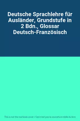 Couverture du produit · Deutsche Sprachlehre für Ausländer, Grundstufe in 2 Bdn., Glossar Deutsch-Französisch