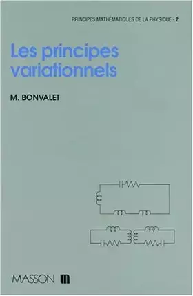Couverture du produit · PRINCIPES MATHEMATIQUES DE LA PHYSIQUE. Tome 2, Les principes variationnels