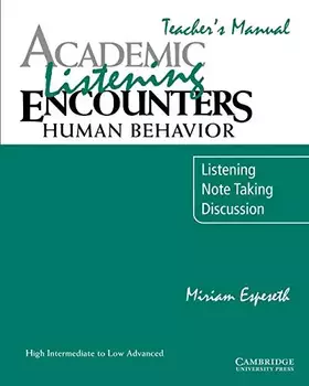 Couverture du produit · Academic Listening Encounters: Human Behavior Teacher's Manual: Listening, Note Taking, and Discussion (Academic Encounters)