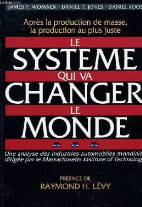 Couverture du produit · Le système qui va changer le monde : Une analyse des industries automobiles mondiales dirigée par le Massachusetts institut of 