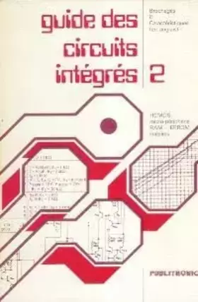 Couverture du produit · Guide des circuits integres : pour les étudiants et les concepteurs. 2. [hcmos, micro-peripherie ram