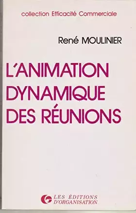 Couverture du produit · L'Animation dynamique des réunions : Comment négocier face à un groupe
