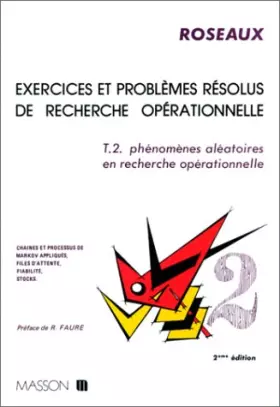 Couverture du produit · Exercices et problèmes résolus de recherche opérationnelle, tome 2 : Phénomènes aléatoires en recherche opérationnelle