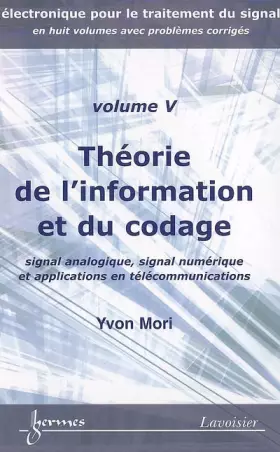 Couverture du produit · Théorie de l'information et du codage : Signal analogique, signal numérique et applications en télécommunications