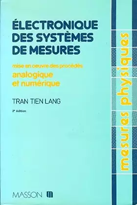 Couverture du produit · Electronique des systèmes de mesures : Mise en oeuvre des procédés analogique et numérique