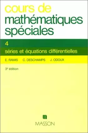 Couverture du produit · Cours de mathématiques spéciales, tome 4 : Séries, équations différentielles et intégrales multiples, DEUG-Prépas, 3e édition