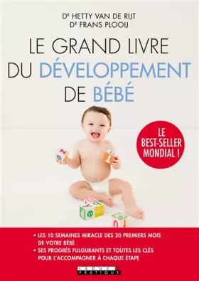 Couverture du produit · Le grand livre du développement de bébé : Les 10 semaines miracles des 20 premiers mois de votre bébé et toutes les clés pour l