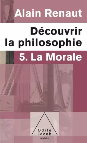Couverture du produit · Découvrir la philosophie: 5. La Morale