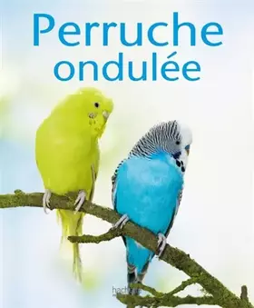 Couverture du produit · Perruche ondulée