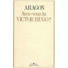 Couverture du produit · Avez-vous lu Victor Hugo ? Anthologie poétique