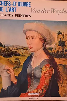 Couverture du produit · chefs d'oeuvre de l'art - grands peintres VAN DER WEYDEN