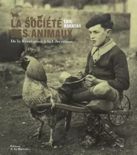 Couverture du produit · La société des animaux : De la Révolution à la Libération