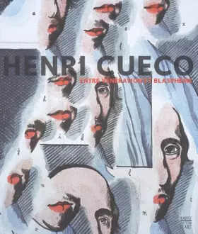 Couverture du produit · Henri Cueco : Entre vénération et blasphème