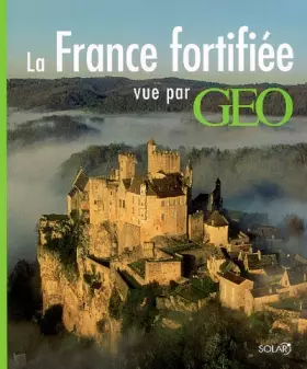 Couverture du produit · La France fortifiée : Vue par Géo