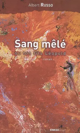 Couverture du produit · Sang mêlé ou ton fils Léopold