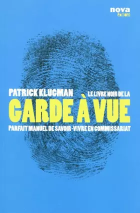 Couverture du produit · Le livre noir de la garde à vue : Parfait manuel de savoir-vivre en commissariat