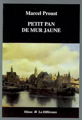 Couverture du produit · Petit Pan de mur jaune : Précédé de Les Ecarts d'une vision