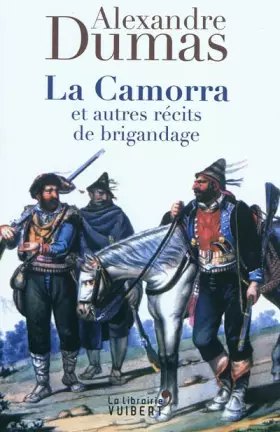 Couverture du produit · La Camorra et autres récits de brigandage: Un inédit d'Alexandre Dumas