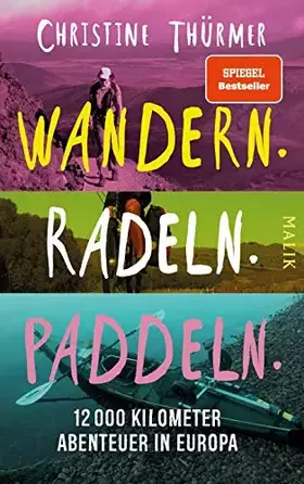 Couverture du produit · Wandern. Radeln. Paddeln.: 12000 Kilometer Abenteuer in Europa