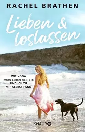 Couverture du produit · Lieben und loslassen: Wie Yoga mein Leben rettete und ich zu mir selbst fand