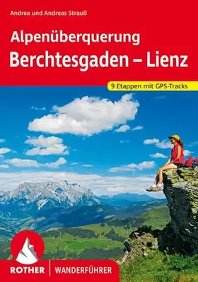 Couverture du produit · Alpenüberquerung Berchtesgaden - Lienz: 9 Etappen mit Varianten und Gipfeln. Mit GPS-Tracks (Rother Wanderführer)