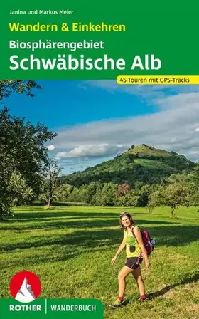 Couverture du produit · Biosphärengebiet Schwäbische Alb. Wandern & Einkehren: 45 Touren mit GPS-Tracks (Rother Wanderbuch)
