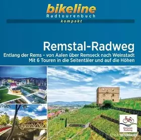 Couverture du produit · Remstal-Radweg: Entlang der Rems von Aalen über Remseck nach Weinstadt. Mit 6 Touren in die Seitentäler und auf die Höhen, 1:50