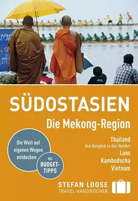 Couverture du produit · Stefan Loose Reiseführer Südostasien, Die Mekong Region: Thailand, Von Bangkok in den Norden, Laos, Kambodscha, Vietnam