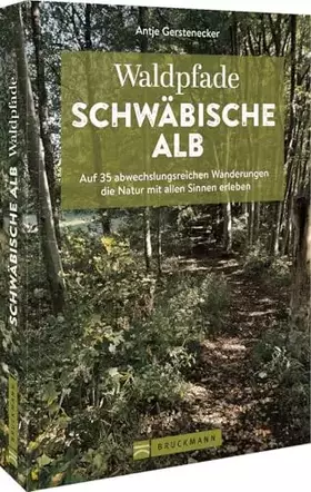 Couverture du produit · Bruckmann Wanderführer: Waldpfade Schwäbische Alb: Auf 35 abwechslungsreichen Wanderungen die Natur mit allen Sinnen erleben