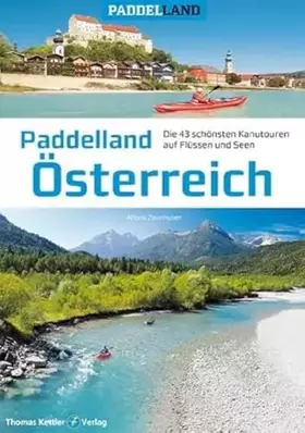 Couverture du produit · Paddelland Österreich: Die 40 schönsten Kanutouren auf Flüssen und Seen in 8 Paddelrevieren (Paddelland: Die schönsten Kanutour